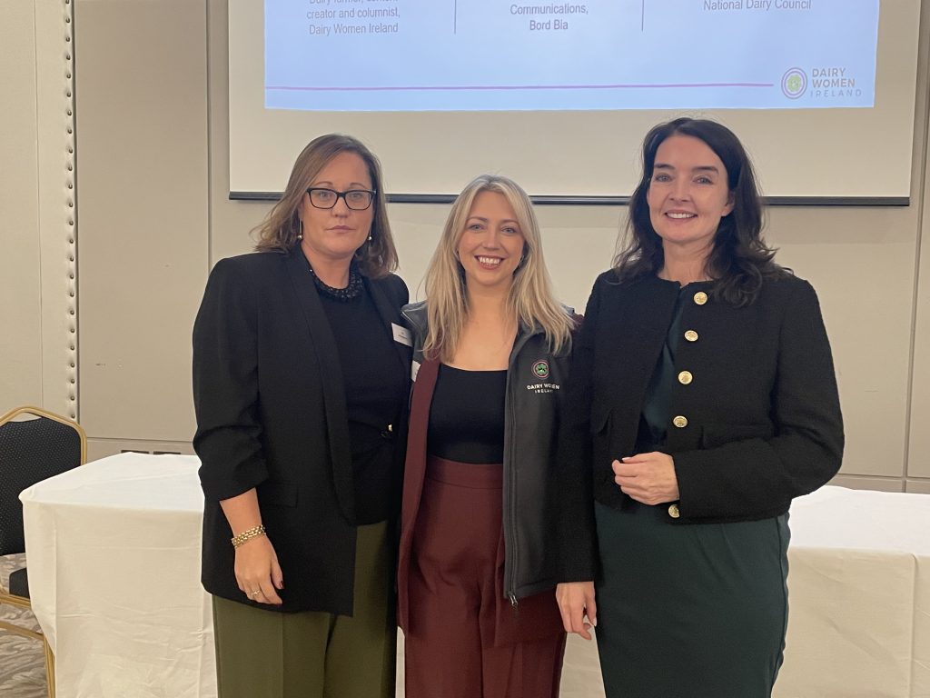 Roz O'Shaughnessy, Bord Bia head of communications, Katie Gleeson dairy farmer and content creator and Emma Walls, National Dairy Council chief executive