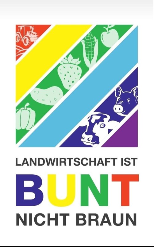 A sign shared by German farmers stating 'agriculture is colourful, not brown'– far right politics in German-speaking countries is referred to as ‘brown’ politics, much as left wing politics is described as ‘red’